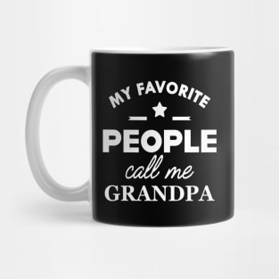 Grandpa - My favorite people call me grandpa Mug